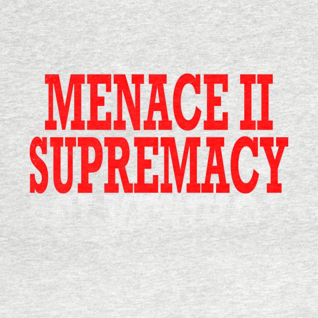 Supremacy Authority Menace Harm Trouble Protest Resist T Shirt by wonderlandtshirt